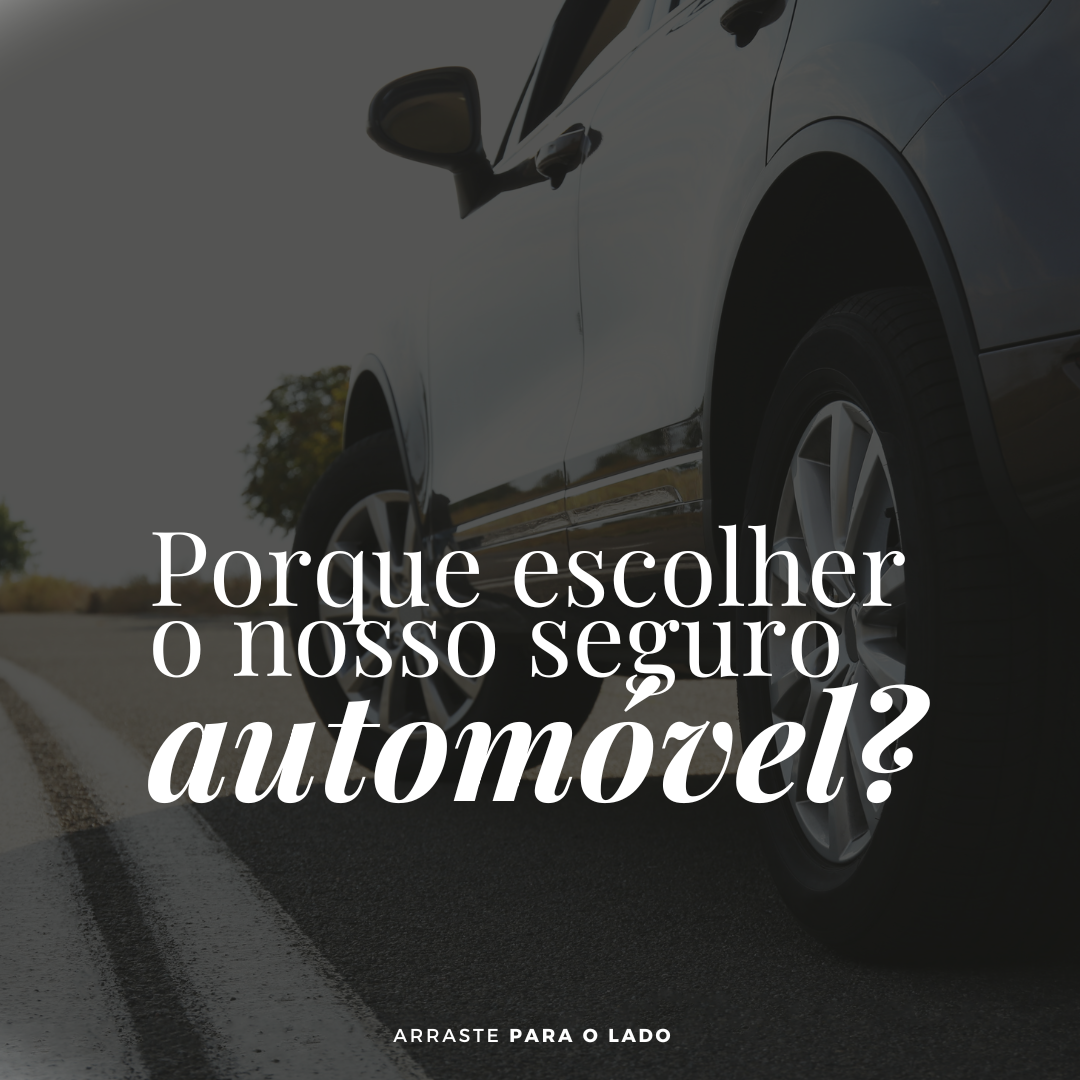 Por que escolher o nosso seguro automóvel